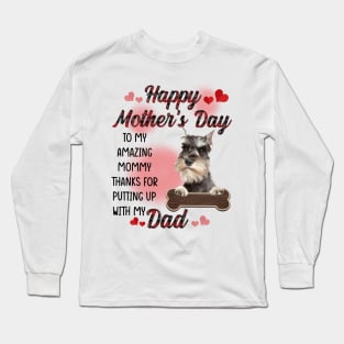 Miniature Schnauzer Happy Mother's Day To My Amazing Mommy Long Sleeve T-Shirt